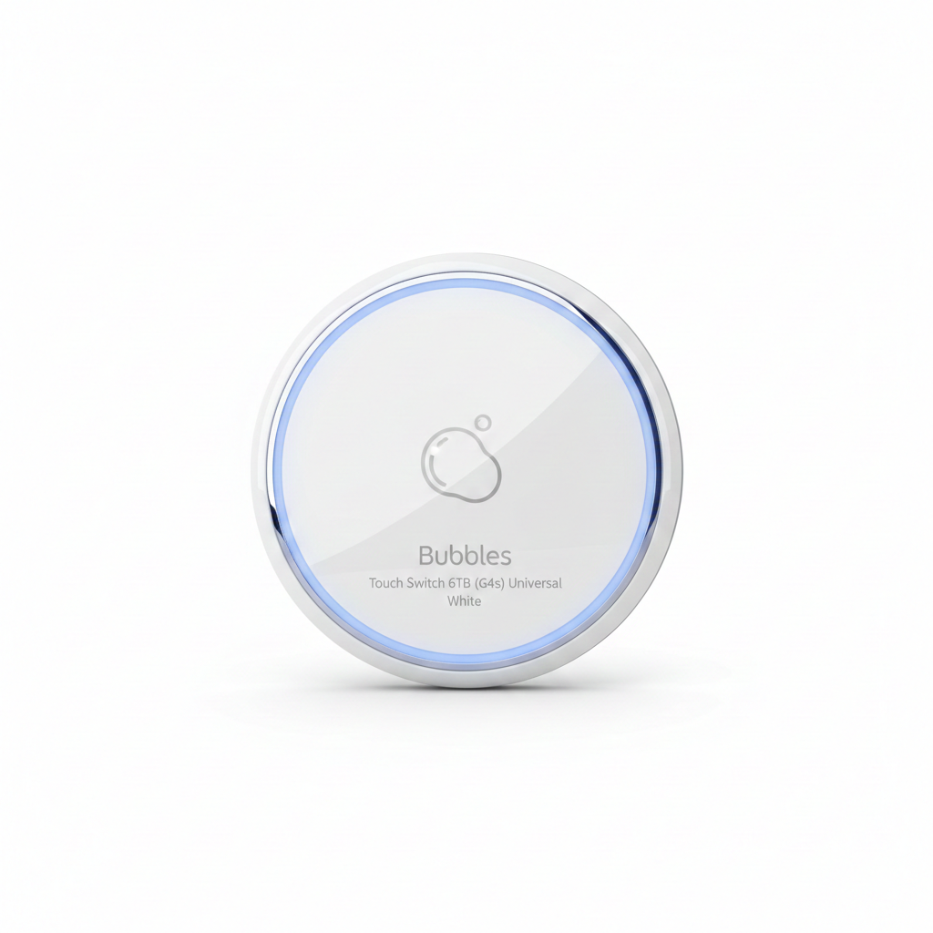 (Bubbles) Touch Switch 6TB (G4s) Universal - White